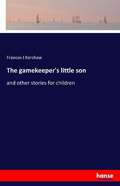 The gamekeeper's little son: and other stories for children