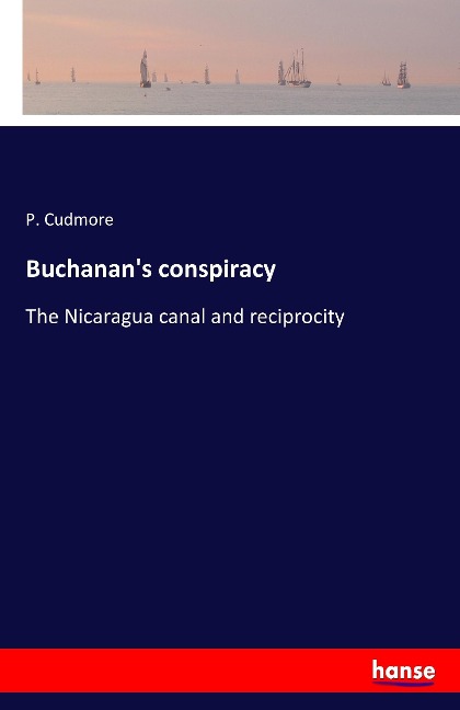 Buchanans conspiracy: The Nicaragua canal and reciprocity