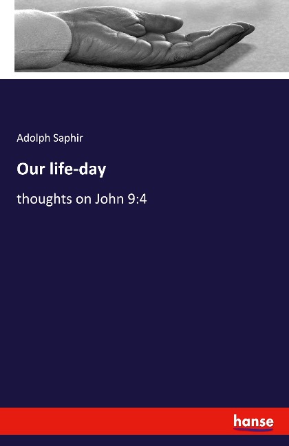 Our life-day: thoughts on John 9:4