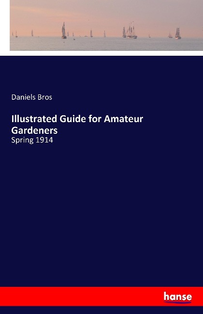 Illustrated Guide for Amateur Gardeners: Spring 1914