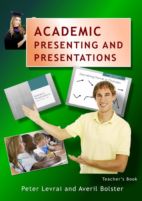 Academic Presenting and Presentations: Teachers Book