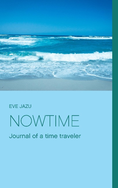 Nowtime: Journal of a time traveler