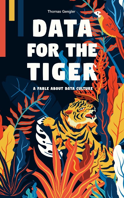 Data for the Tiger: A fable about data culture