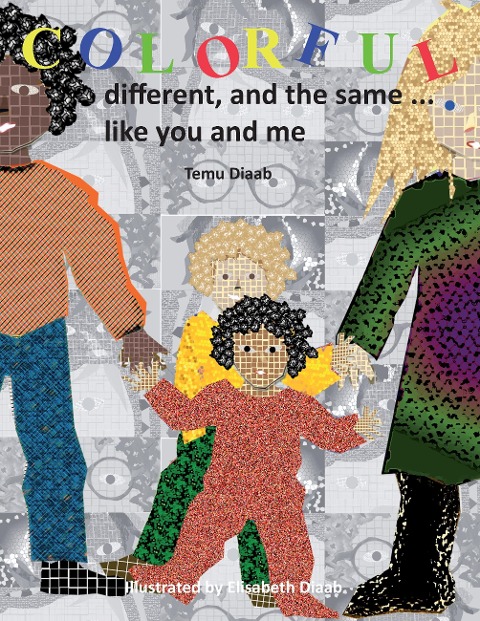 Colorful, different, and the same ...: like you and me