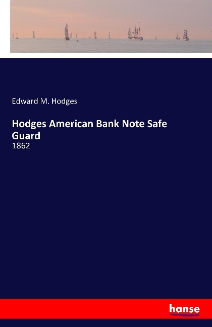 Hodges American Bank Note Safe Guard: 1862