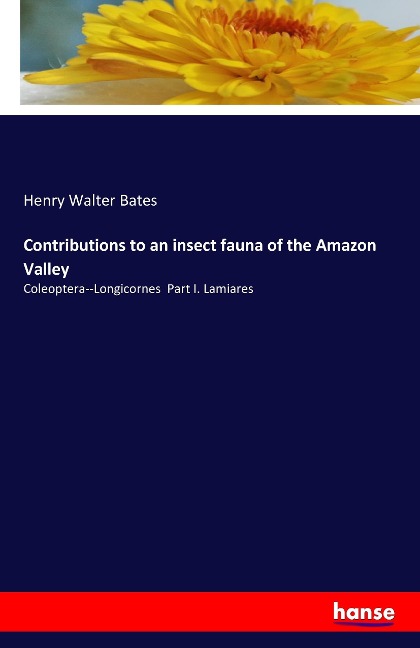 Contributions to an insect fauna of the Amazon Valley: Coleoptera--Longicornes  Part I. Lamiares