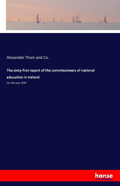 The sixty-first report of the commissioners of national education in Ireland: For the year 1894