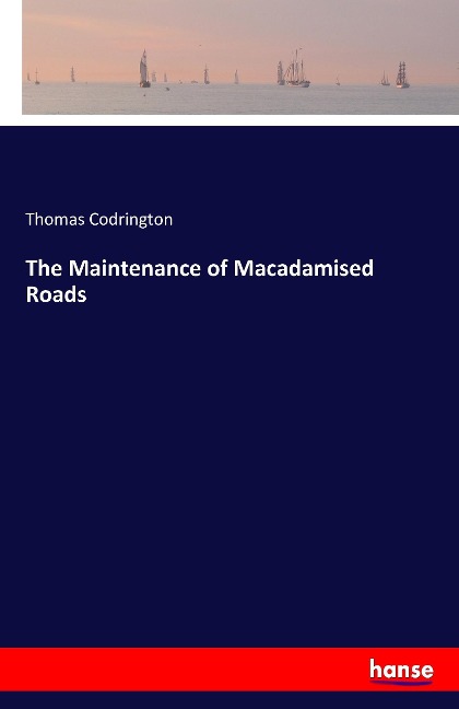 The Maintenance of Macadamised Roads