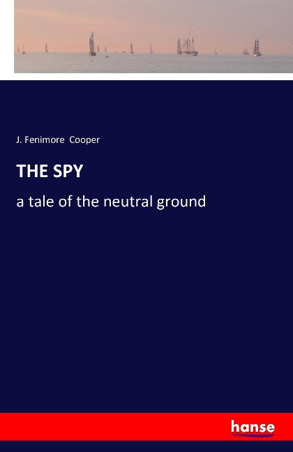 THE SPY: a tale of the neutral ground