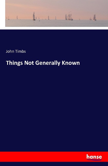 Things Not Generally Known