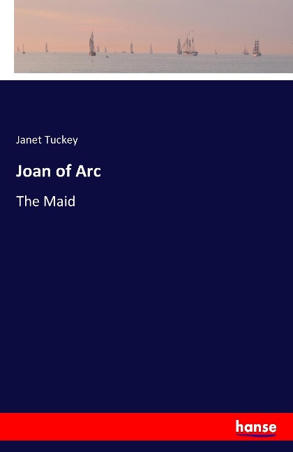 Joan of Arc: The Maid