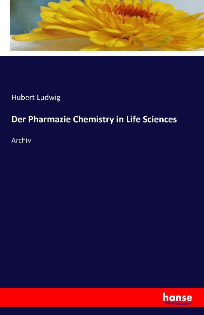 Der Pharmazie Chemistry in Life Sciences: Archiv
