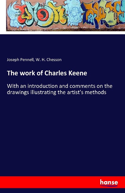 The work of Charles Keene: With an introduction and comments on the drawings illustrating the artists methods