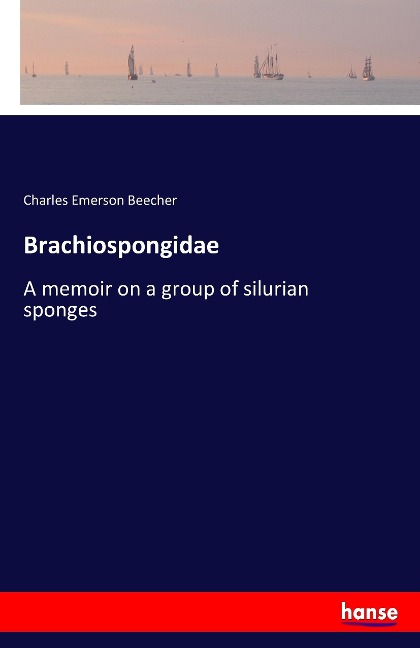Brachiospongidae: A memoir on a group of silurian sponges
