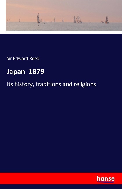 Japan  1879: Its history, traditions and religions