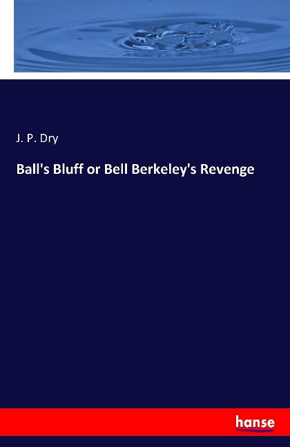 Balls Bluff or Bell Berkeleys Revenge