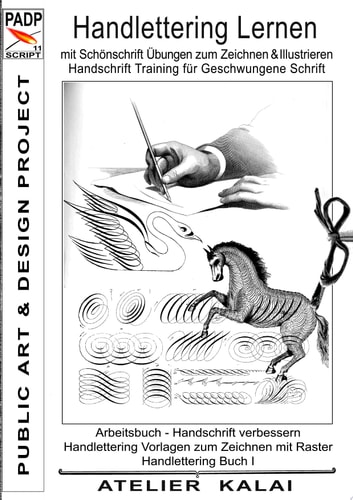PADP-Script 11: Handlettering lernen mit Schönschrift Übungen zum Zeichnen & Illustrieren - Handschrift Training für Geschwungene Schrift Arbeitsbuch - Handschrift verbessern - Handlettering Vorlagen zum Zeichnen mit Raster. Handlettering Buch I (PADP - M
