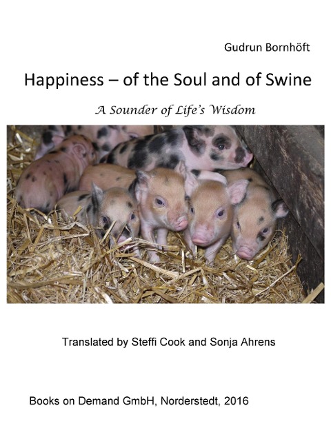 Happiness  of the Soul and of Swine: A Sounder of Life s Wisdom