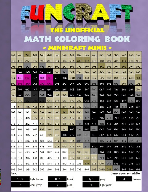 Funcraft - The unofficial Math Coloring Book: Minecraft Minis: Age: 6-10 years. Coloring book, age, learning math, mathematic, school, class, education, pupil, student, times, table, grade, 1st 2nd 3rd 4th form, first rules of arithmetics, children, Baby 