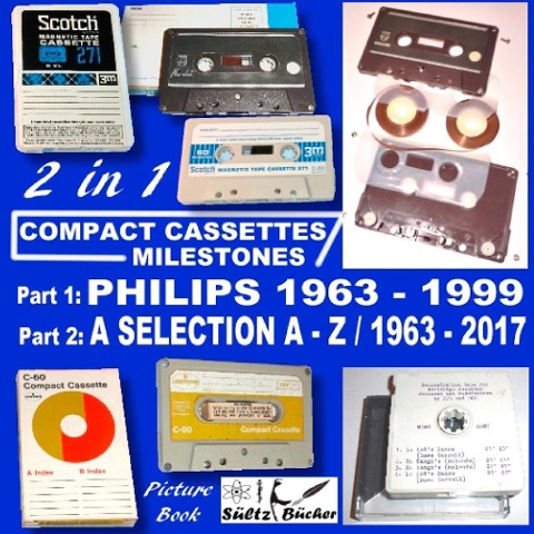 Compact Cassettes Milestones - Philips 1963 - 1999 - including Norelco and Mercury & a Selection from  A - Z / 1963 - 2017