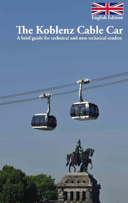 The Koblenz Cable Car: A brief guide for technical and non-technical readers