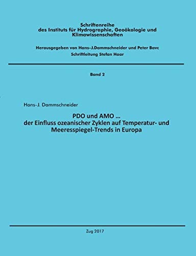 PDO und AMO ... Der Einfluss Ozeanischer Zyklen Auf Temperatur- und Meeresspiegel-Trends in Europa