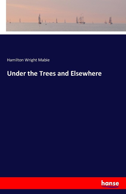 Under the Trees and Elsewhere