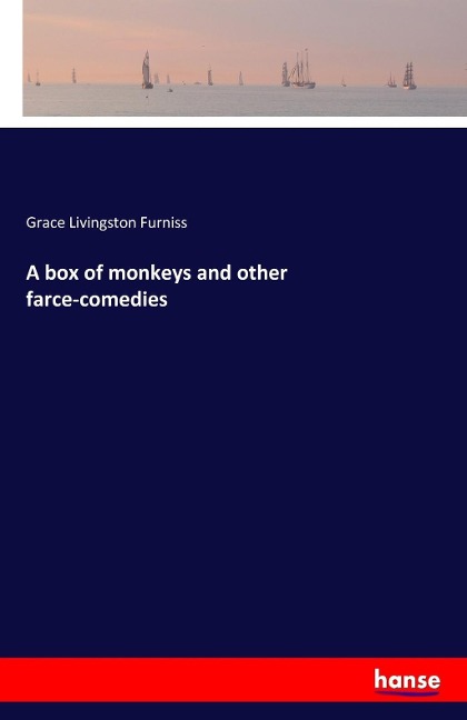 A box of monkeys and other farce-comedies