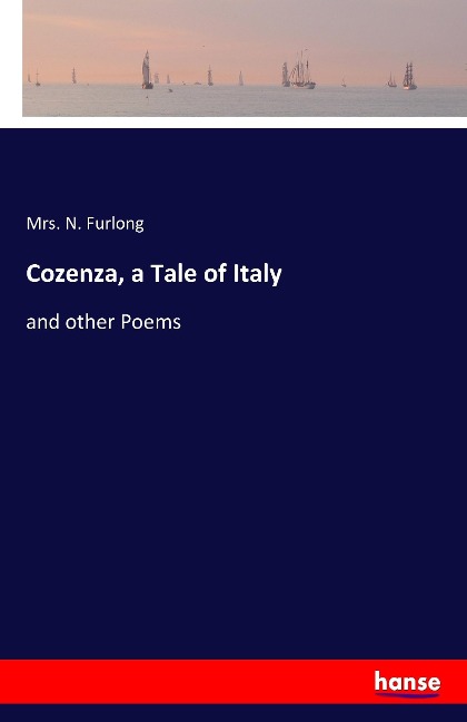 Cozenza, a Tale of Italy: and other Poems