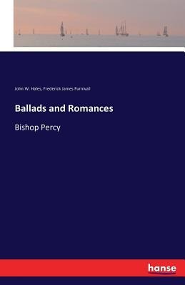 Ballads and Romances: Bishop Percy