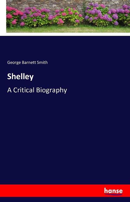 Shelley: A Critical Biography