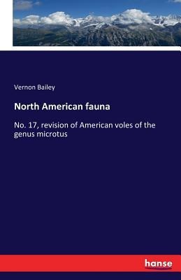 North American fauna: No. 17, revision of American voles of the genus microtus