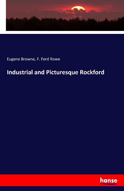 Industrial and Picturesque Rockford