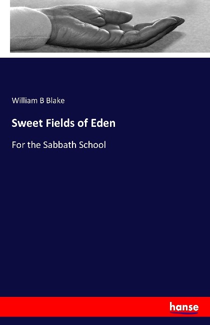 Sweet Fields of Eden: For the Sabbath School