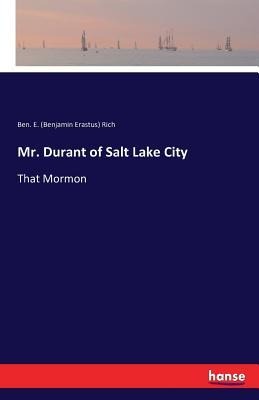 Mr. Durant of Salt Lake City: That Mormon