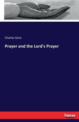 Prayer and the Lords Prayer