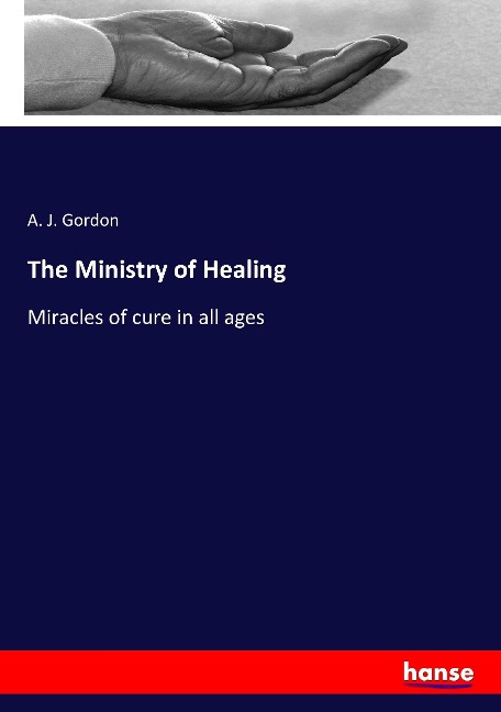 The Ministry of Healing: Miracles of cure in all ages