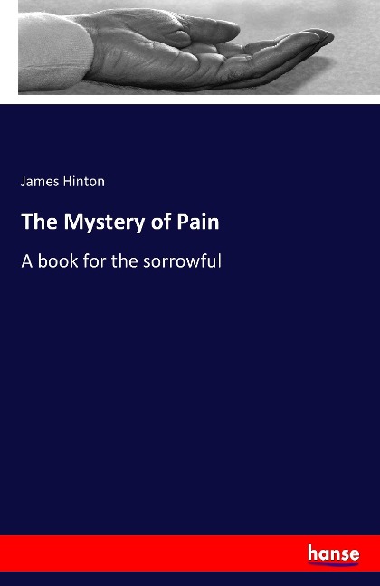 The Mystery of Pain: A book for the sorrowful