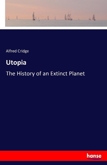 Utopia: The History of an Extinct Planet