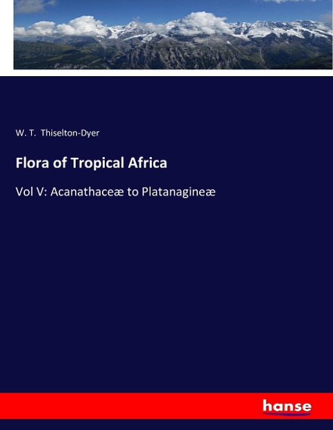 Flora of Tropical Africa: Vol V: Acanathaceæ to Platanagineæ