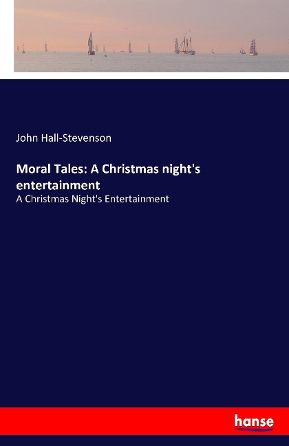 Moral Tales: A Christmas nights entertainment: A Christmas Nights Entertainment