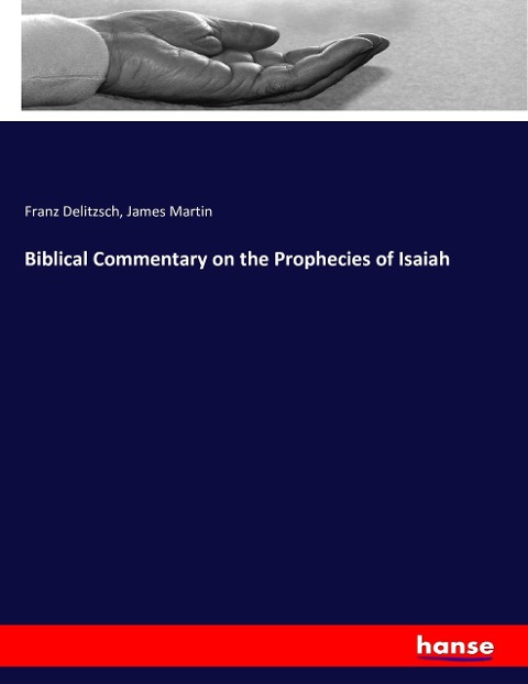 Biblical Commentary on the Prophecies of Isaiah