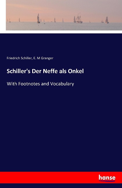 Schillers Der Neffe als Onkel: With Footnotes and Vocabulary
