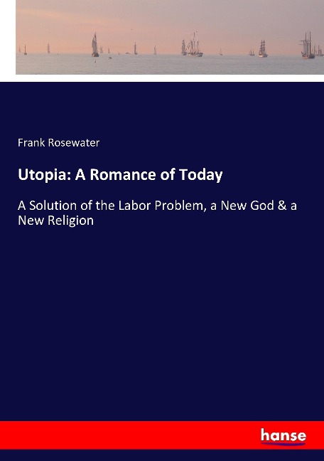 Utopia: A Romance of Today