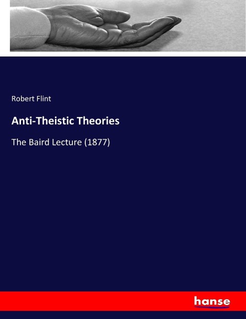 Anti-Theistic Theories: The Baird Lecture (1877)