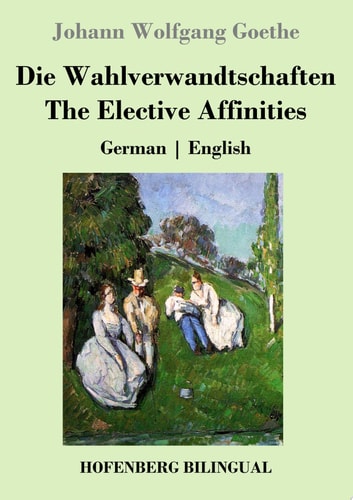Die Wahlverwandtschaften / The Elective Affinities German | English