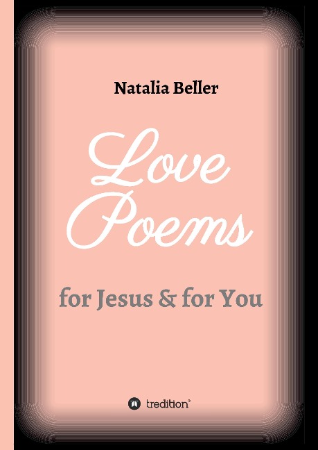 Love Poems: for Jesus & for You