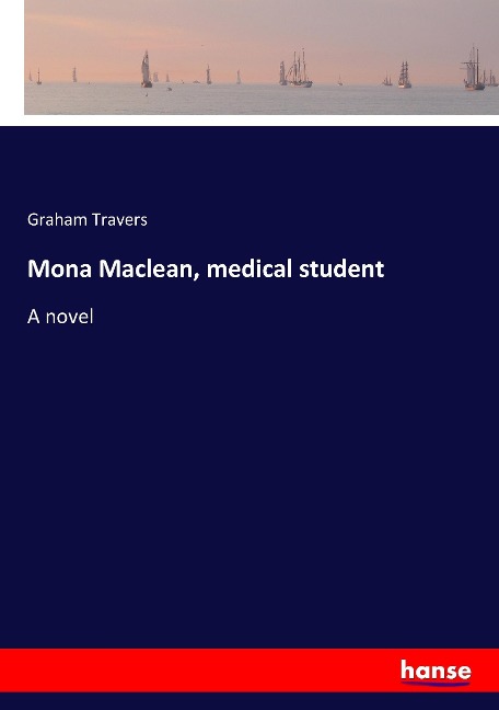 Mona Maclean, medical student: A novel