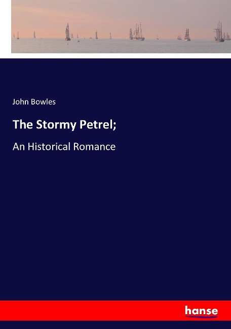 The Stormy Petrel;: An Historical Romance