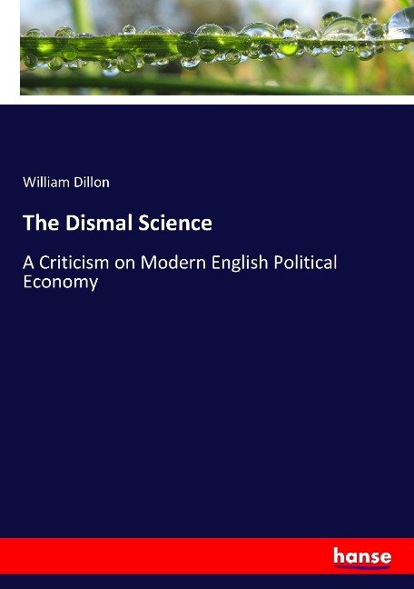 The Dismal Science: A Criticism on Modern English Political Economy